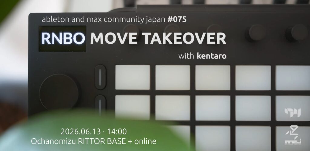 Ableton and Max Community Japan #075 RNBO Move Takeover 出演